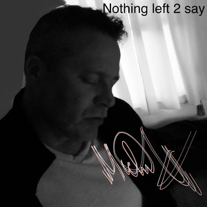 Nothing Left 2 Say