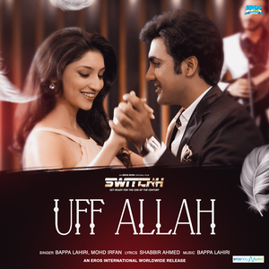 Uff Allah (From "Switchh")