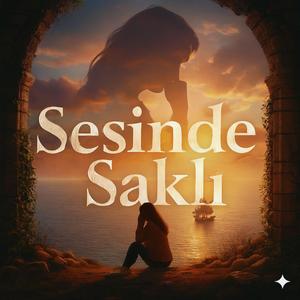 sesinde saklı