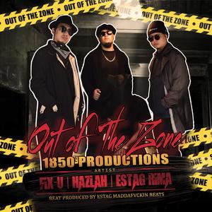Out of the zone (feat. Estag Rima, Fix-U & Hazlah)
