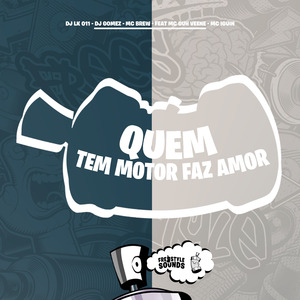 Quem Tem Motor Faz Amor