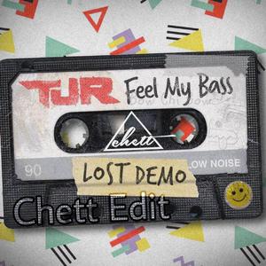 TJR-Feel My Bass（857 Chett Edit）（CHETT remix）
