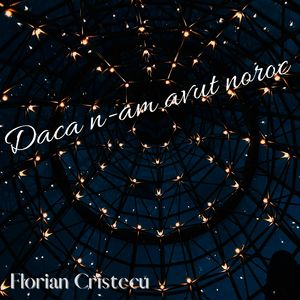 Daca n-am avut noroc