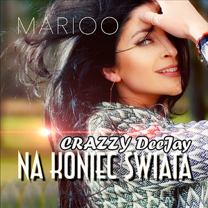 Na Koniec Świata (Crazzy DeeJay Remix)