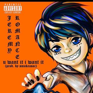 U Want It, I Want It (feat. Smokeasac)