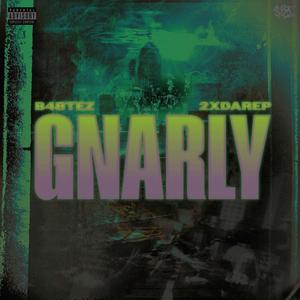Gnarly (feat. 2xdarep)