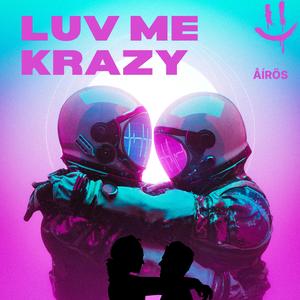 Luv Me Krazy