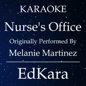 Nurse's Office (Originally Performed by Melanie Martinez) [Karaoke No Guide Melody Version]