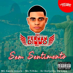Sem Sentimento (feat. MC Santo Amaro, Mc Filhão & DJ Dollynho Da Lapa)
