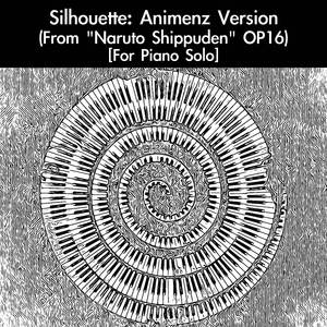 Silhouette: Animenz Version (From "Naruto Shippuuden" OP16) [For Piano Solo]