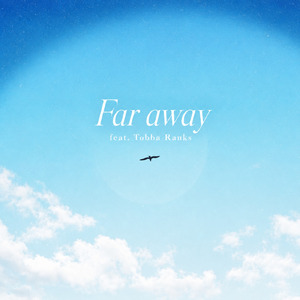Far away (feat. Tobba Ranks)