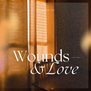 WOUNDS & LOVE