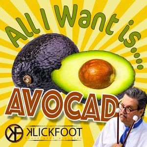 All I Want Is Avocado