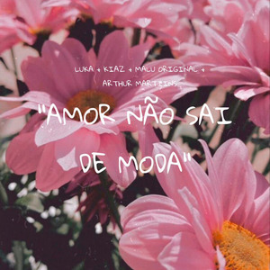 Amor Não Sai de Moda
