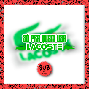 Só pra Quem Usa Lacoste