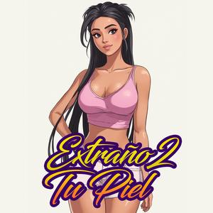 Extraño Tu Piel 2 (feat. Rafael Starcevic & Bebesota Viral)