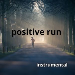 positive run (Instrumental Version)