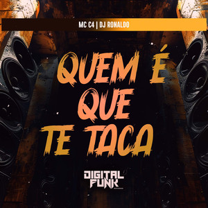 Quem É Que Te Taca