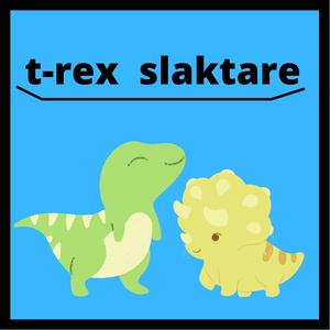 T-rex Slaktare