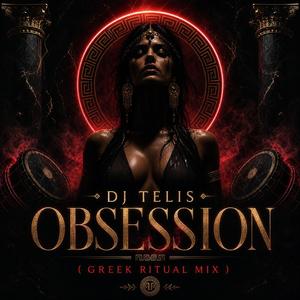 OBSESSION (Greek Ritual Mix)