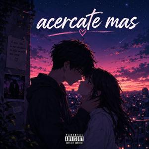 Acercate más