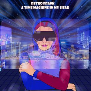 A Time Machine in My Head