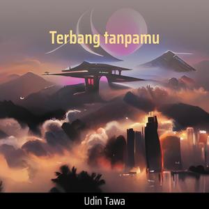 Terbang tanpamu