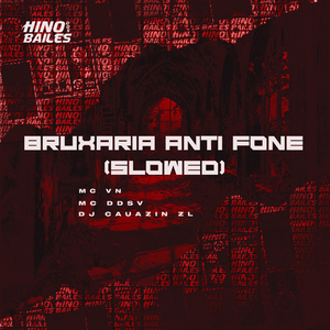 Bruxaria Anti Fone (Slowed)