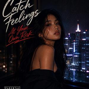 Catch Feelings At Your Own Risk