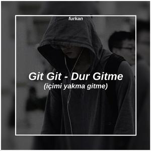 Dur Gitme (icimi yakma gitme)