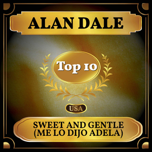 Sweet and Gentle (Me Lo Dijo Adela)