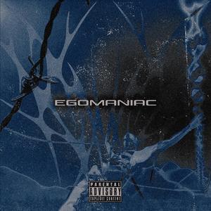 Egomaniac