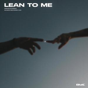 Lean To Me
