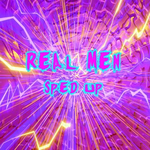 Real Men (Sped Up)