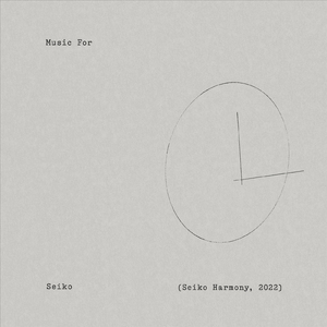 Music for Seiko (Seiko Harmony, 2022)