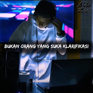 Bukan Orang Yang Suka Klarifikasi