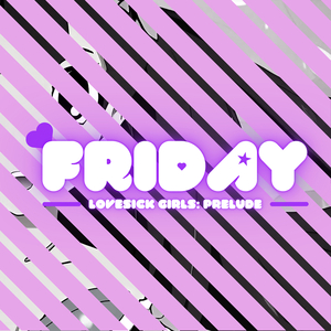 Friday (Lovesick Girls: Prelude) [Instrumental]