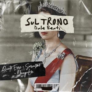 Sul Trono (feat. Quinto Erre, Sarcasmo & Denny Loe)