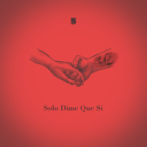 Solo Dime Que Si