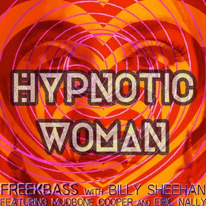 Hypnotic Woman (feat. Billy Sheehan, Mudbone Cooper & Eric Nally)