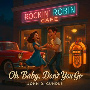 Oh Baby, Don’t You Go