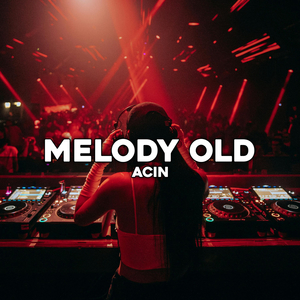 MELODY OLD