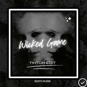 Wicked Game (Tik Tok Edit) (Remix)