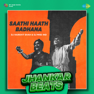 Saathi Haath Badhana - Jhankar Beats