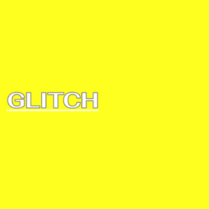 Glitch