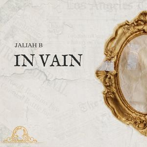 IN VAIN