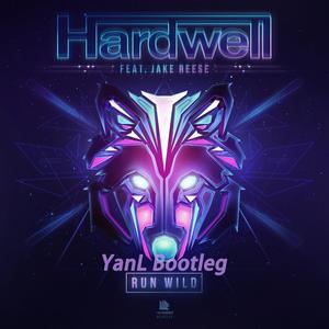 Hardwell-Run Wild(衍簏 Bootleg)（衍簏 remix）