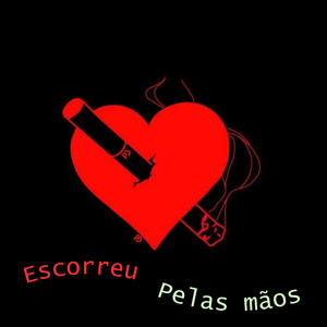 Escorreu pelas mãos