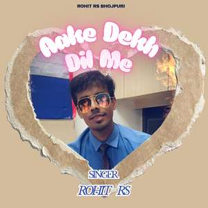 Aake Dekh Dil Me