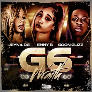 G6WRAITH (feat. Goon Glizz & Jeyna DG)